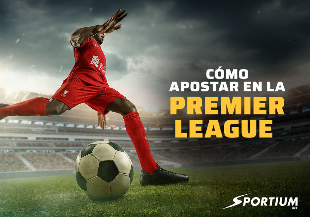 Cómo apostar Premier League