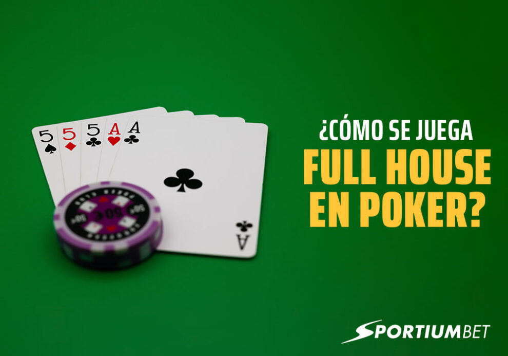 ¿Cómo se juega Full House en Póker?