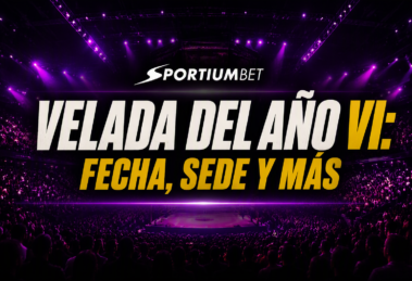 La velada del año VI, horarios , apuestas y más