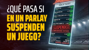 ¿Qué pasa si en un parlay suspenden un juego?