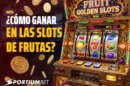 Cómo ganar en las máquinas tragamonedas de frutas: trucos y estrategias
