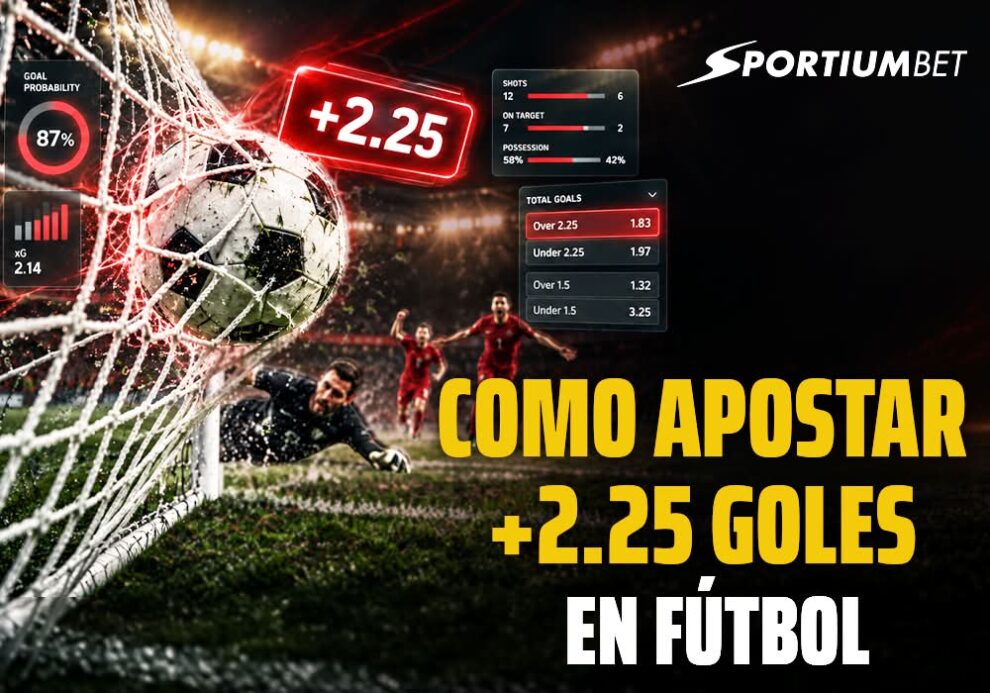 Más de 2.25 goles en apuestas: qué significa y cómo funciona 