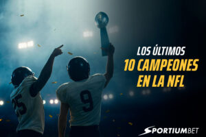 Los 10 últimos ganadores del Super Bowl de la NFL